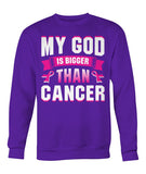 My God is Bigger than Cancer Hoodies and Sweatshirts