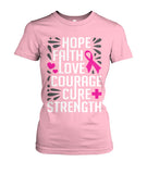 Hope Faith Love Courage Cure Strength Shirts and Long Sleeves
