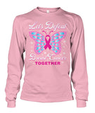 Lets Defeat Breast Cancer Together Shirts and Long Sleeves