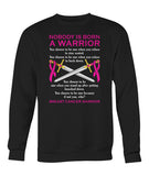Nobody is Born a Warrior Hoodies and Sweatshirts