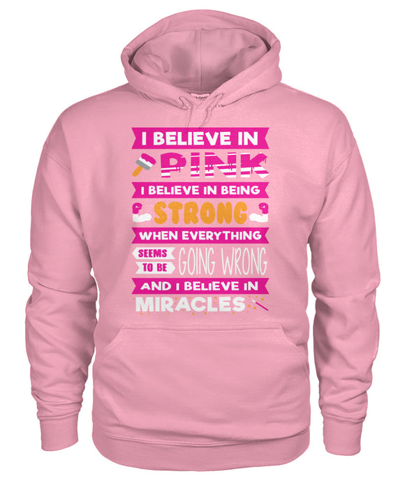 I Believe in Pink Hoodies and Sweatshirts