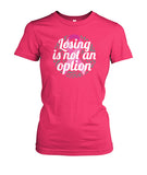 Losing is not an Option Shirts and Long Sleeves