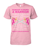 Nobody is Born a Warrior Shirts and Long Sleeves