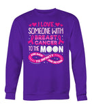 I Love Someone with Breast Cancer To The Moon and Back Hoodies and Sweatshirts