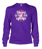 Losing is not an Option Shirts and Long Sleeves
