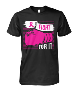 Fight For It Shirts and Long Sleeves