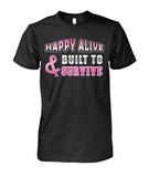 Happy Alive & Built to Survive Shirts and Long Sleeves